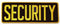 SECURITY Large Uniform Jacket Back Patch 11" x 4" with 3" High GOLD letters on BLACK Background